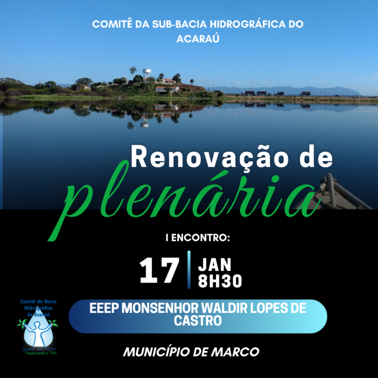 I Encontro Regional de Renovação do CBH Acaraú ocorre nesta quarta-feira (17); veja como participar do processo