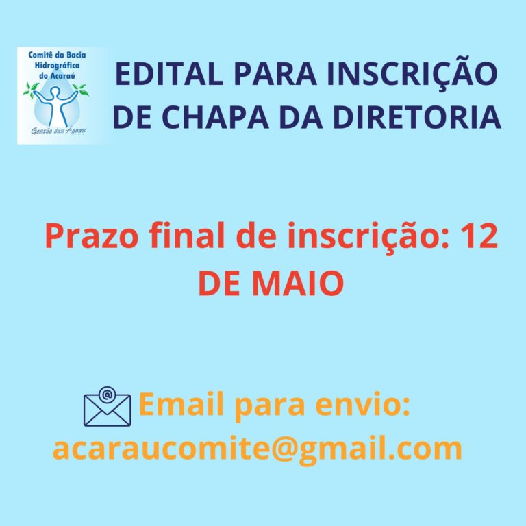 EDITAL PARA INSCRIÇÃO DE CHAPA DA NOVA DIRETORIA DO CBH ACARAÚ – 2024-2026